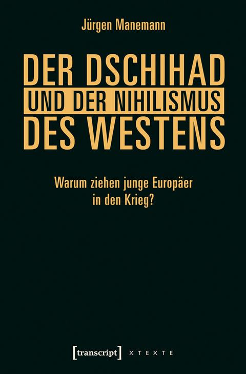 Der Dschihad und der Nihilismus des Westens - J&uuml;rgen Manemann