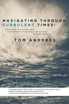 Navigating Through Turbulent Times - Tom Anderes