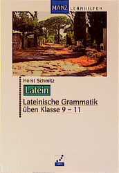 Lateinische Grammatik &uuml;ben - Horst Schmitz