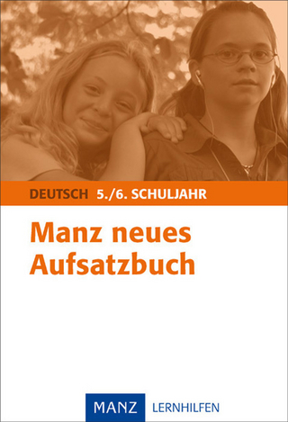 Manz neues Aufsatzbuch 5./6. Schuljahr