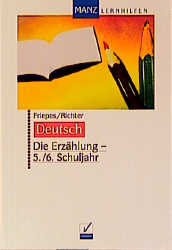 Die Erz&auml;hlung - 5./6. Schuljahr - Christine Friepes, Annett Richter