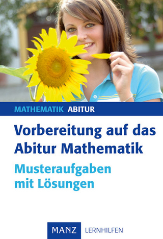 Vorbereitung auf das Abitur Mathematik