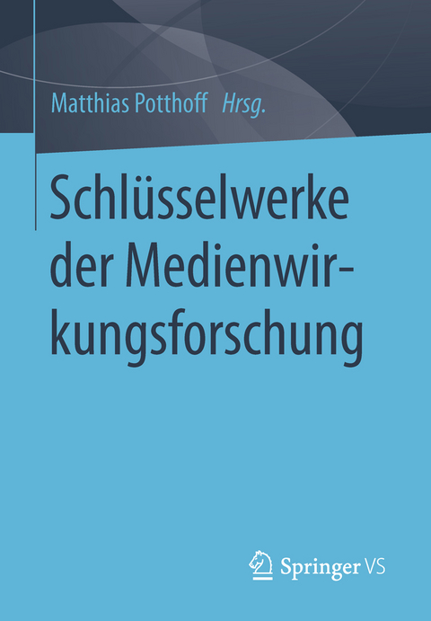 Schl&uuml;sselwerke der Medienwirkungsforschung - 