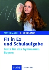 Fit in Ex und Schulaufgabe Mathematik 6. Schuljahr