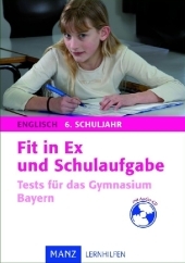 Fit in Ex und Schulaufgabe Englisch 6. Schuljahr - Sabine Huber, Elise K&ouml;hler-Davidson