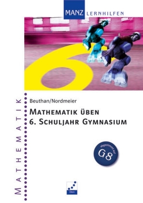 Mathematik &uuml;ben mit Erfolg 6. Schuljahr Gymnasium - Steffen Beuthan, G&uuml;nter Nordmeier