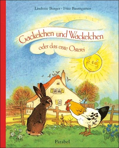 Gackelchen und Wackelchen - Liselotte Burger
