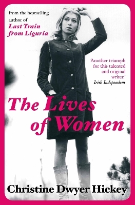 The Lives of Women - Christine Dwyer Hickey