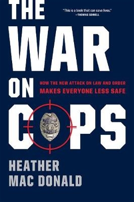 The War on Cops - Heather Mac Donald