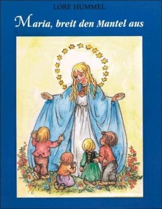 Maria breit den Mantel aus - Lore Hummel