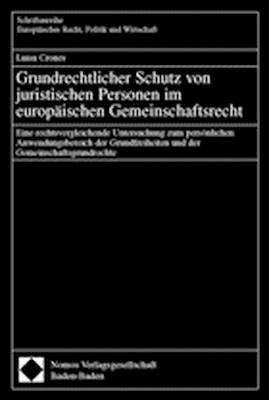 Grundrechtlicher Schutz von juristischen Personen im europ&auml;ischen Gemeinschaftsrecht