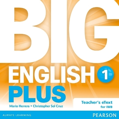 Big English Plus 1 Teacher's eText CD - Mario Herrera, Christopher Cruz, Christopher Sol Cruz