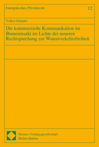 Die kommerzielle Kommunikation im Binnenmarkt im Lichte der neueren Rechtsprechung zur Warenverkehrsfreiheit