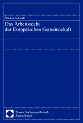 Das Arbeitsrecht der Europ&auml;ischen Gemeinschaft
