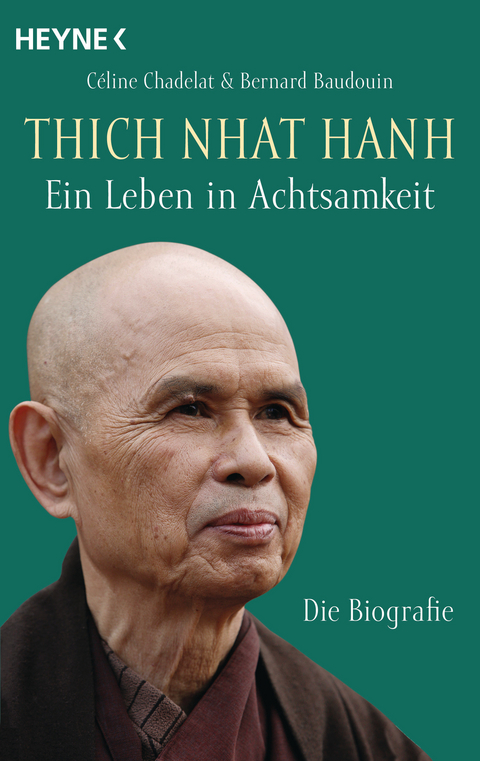 Thich Nhat Hanh - Ein Leben in Achtsamkeit - C&eacute;line Chadelat, Bernard Baudouin