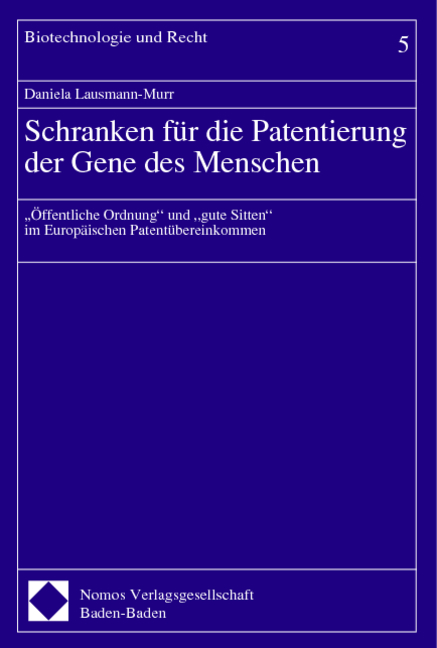 Schranken f&uuml;r die Patentierung der Gene des Menschen