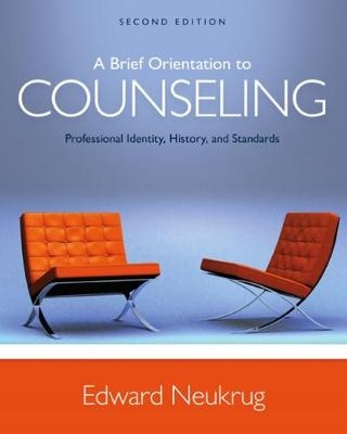 A Brief Orientation to Counseling - Edward Neukrug