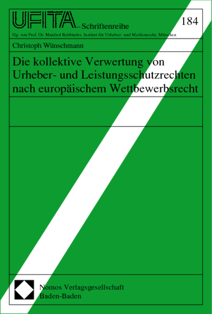Die kollektive Verwertung von Urheber- und Leistungsschutzrechten nach europ&auml;ischem Wettbewerbsrecht