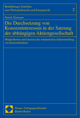 Die Durchsetzung von Konzerninteressen in der Satzung der abhängigen Aktiengesellschaft