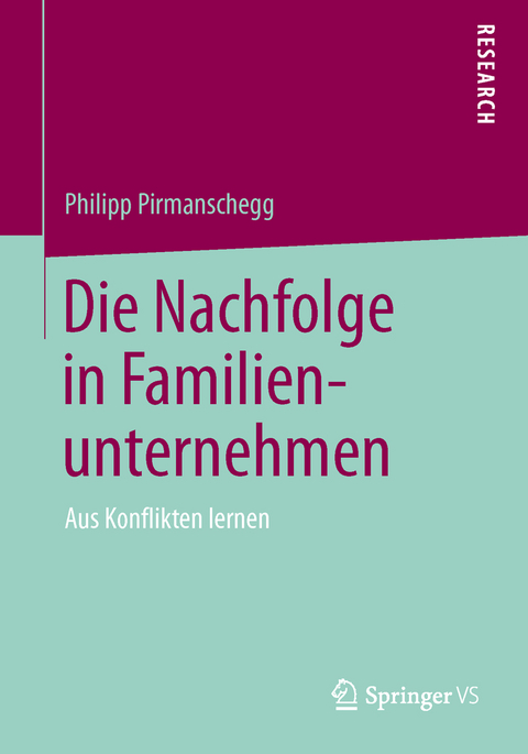 Die Nachfolge in Familienunternehmen - Philipp Pirmanschegg