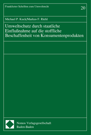 Umweltschutz durch staatliche Einflußnahme auf die stoffliche Beschaffenheit von Konsumentenprodukten