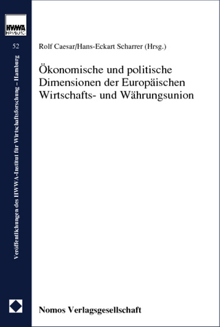 Ökonomische und politische Dimensionen der Europäischen Wirtschafts- und Währungsunion