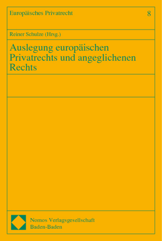 Auslegung europäischen Privatrechts und angeglichenen Rechts