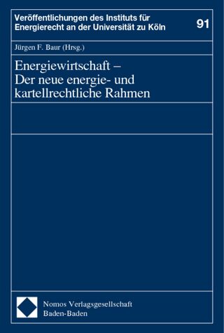 Energiewirtschaft - Der neue energie- und kartellrechtliche Rahmen
