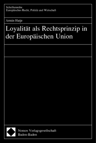 Loyalität als Rechtsprinzip in der Europäischen Union