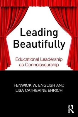 Leading Beautifully - Fenwick W. English, Lisa Catherine Ehrich
