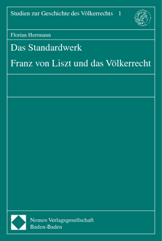 Das Standardwerk. Franz von Liszt und das Völkerrecht