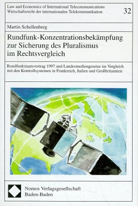 Rundfunk-Konzentrationsbek&auml;mpfung zur Sicherung des Pluralismus im Rechtsvergleich - Martin Schellenberg