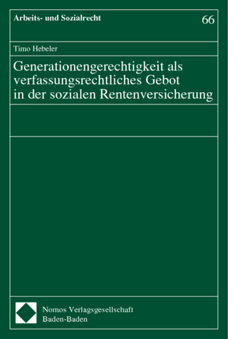 Generationengerechtigkeit als verfassungsrechtliches Gebot in der sozialen Rentenversicherung