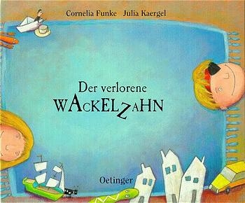 Der verlorene Wackelzahn - Cornelia Funke