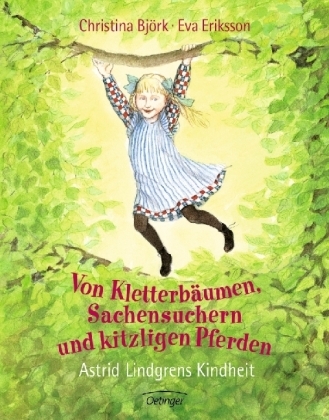 Von Kletterb&auml;umen, Sachensuchern und kitzligen Pferden - Christina Bj&ouml;rk