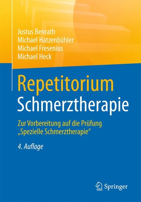 Repetitorium Schmerztherapie - Justus Benrath, Michael Hatzenb&uuml;hler, Michael Fresenius, Michael Heck
