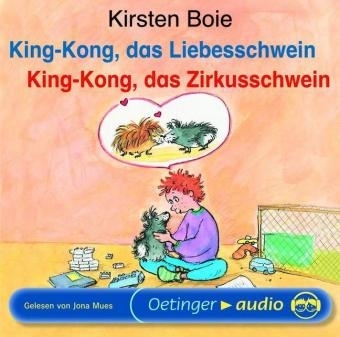 King-Kong, das Zirkusschwein /King-Kong, das Liebesschwein (CD) - Kirsten Boie
