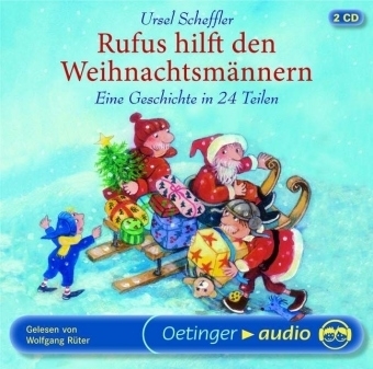Rufus hilft den Weihnachtsm&auml;nnern.  Ein Weihnachtsabenteuer in 24 Teilen - Ursel Scheffler
