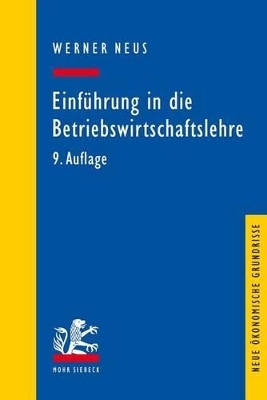Einf&uuml;hrung in die Betriebswirtschaftslehre aus institutionen&ouml;konomischer Sicht - Werner Neus