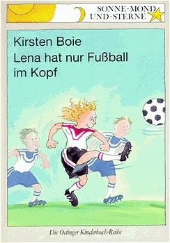 Lena hat nur Fussball im Kopf - Kirsten Boie