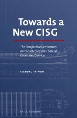 Towards a New CISG - Leandro Tripodi