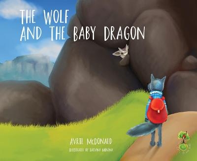 The Wolf and the Baby Dragon - Avril McDonald
