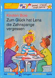 Zum Gl&uuml;ck hat Lena die Zahnspange vergessen - Kirsten Boie