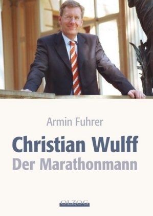 Christian Wulff - Der Marathon Mann - Armin Fuhrer