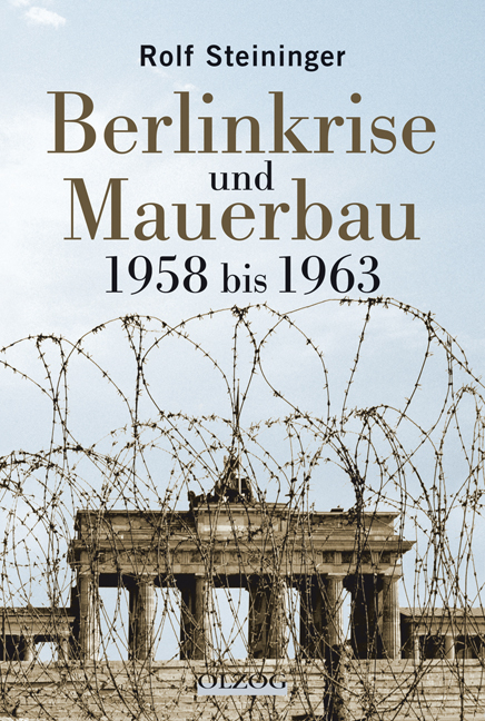 Berlinkrise und Mauerbau - Rolf Steininger