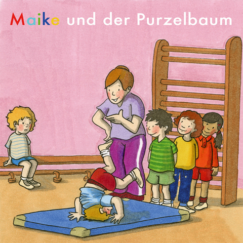 Maike und der Purzelbaum - B&auml;rbel L&ouml;ffel-Schr&ouml;der