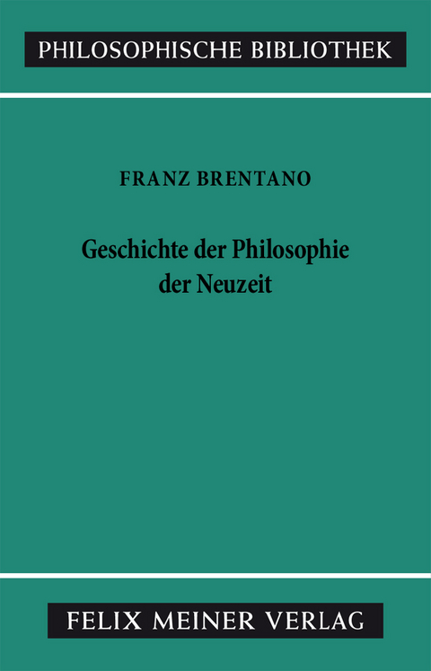 Geschichte der Philosophie der Neuzeit - Franz Brentano
