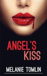 Angel's Kiss -  Melanie Tomlin