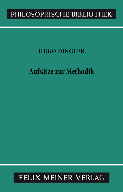Aufs&auml;tze zur Methodik - Hugo Dingler