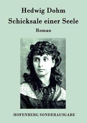 Schicksale einer Seele -  Hedwig Dohm